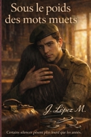 Sous le poids des mots muets: L'amour qui nous unit quand le silence se brise (French Edition) B0GX74QZ9C Book Cover
