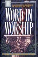 The Word in Worship: Dramatic Scripture Arrangements for Performance and Liturgy 0834197804 Book Cover