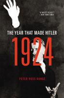 1924: The Year That Made Hitler 0316384046 Book Cover