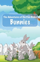 The Adventure of the Five Binky Bunnies B0BXNCSPJW Book Cover