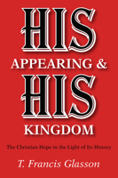 His Appearing & His Kingdom 149820757X Book Cover