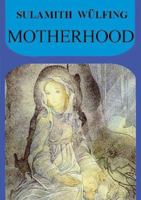 Motherhood 1885394446 Book Cover