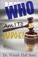 Who Am I To Judge? B0863QDC47 Book Cover