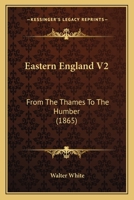 Eastern England V2: From The Thames To The Humber 1164626957 Book Cover