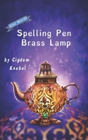 Spelling Pen - Brass Lamp: (Dyslexie Font) Decodable Chapter Books for Kids with Dyslexia 1970146036 Book Cover
