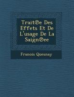 Trait℗e Des Effets Et de l'Usage de la Saign℗ee 2012159826 Book Cover