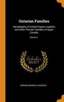 Ontarian Families: Genealogies of United Empire Loyalists and Other Pioneer Families of Upper Canada, Volume 1 1015672450 Book Cover