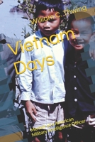 Vietnam Days: Memoir of a American Military Intelligence Officer B0CGWQKLJW Book Cover