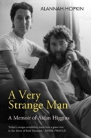 A Very Strange Man: A Memoir of Aidan Higgins 1848407939 Book Cover