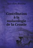 Contribution a la Malacologie de La Croatie 1247870030 Book Cover