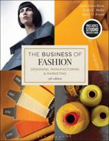 The Business of Fashion: Bundle Book + Studio Access Card: Designing, Manufacturing, and Marketing 1501315285 Book Cover