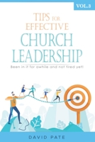 Tips for effective Church Leadership Volume 3: Been in it for awhile and not tired yet! B08RRJ36Z8 Book Cover