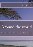 Around the world: Amüsante Nebensachen von 4 Kontinenten 1523263342 Book Cover