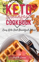Keto Breakfast Cookbook: Easy Keto Diet Breakfast Ideas 1803214635 Book Cover