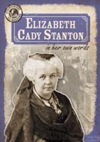 Elizabeth Cady Stanton in Her Own Words 1482414783 Book Cover