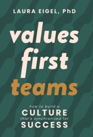 Values First Teams: How to Build a Culture That’s Synchronized for Success B0F8VRV391 Book Cover