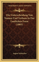 Die Unterscheidung Von Nomen Und Verbum in Der Lautlichen Form 0270160388 Book Cover