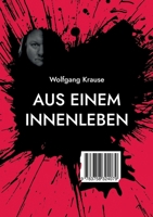 Aus einem Innenleben: Zitate, Aphorismen und Kurzgeschichten (German Edition) 3758324076 Book Cover