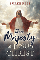 Majesty of Jesus Christ 1462150179 Book Cover