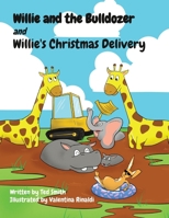 Willie and the Bulldozer and Willie's Christmas Delivery 1838345094 Book Cover