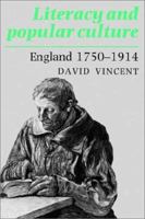 Literacy and Popular Culture: England 1750-1914 0521334667 Book Cover