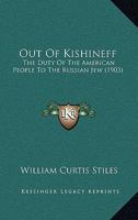 Out of Kishineff: The Duty of the American People to the Russian Jew 1021685208 Book Cover