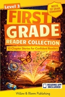 First Grade Reader Collection: Level 3: 10 Chapter Stories for Confident Readers to Enhance Critical Thinking, Master Reading Fluency and Foster Deeper Comprehension 1918686025 Book Cover