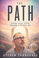 The Path: Take daily steps towards a better YOU B0GT99D4YV Book Cover