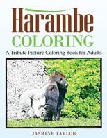 Harambe Coloring: A Tribute Picture Coloring Book for Adults 1387029096 Book Cover