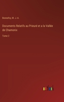 Documents Relatifs au Prieuré et a la Vallée de Chamonix: Tome 2 3385006953 Book Cover