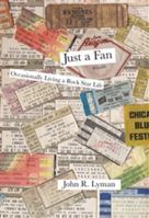 Just a Fan: Occasionally Living a Rock Star Life 1637906773 Book Cover