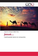 Josué...: Caminando hacia la conquista 620215652X Book Cover