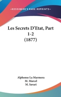 Les Secrets D'Etat, Part 1-2 (1877) 1167639626 Book Cover