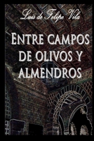 Entre campos de olivos y almendros 1502468743 Book Cover
