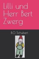 Lilli und Herr Bert Zwerg (German Edition) B0DSFZ27ND Book Cover