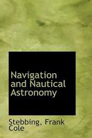 Navigation and Nautical Astronomy 101632314X Book Cover