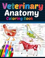 Veterinary Anatomy Coloring Book: Veterinary Anatomy Coloring Book For Medical, High School Students. Anatomy Coloring Book for kids. Veterinary ... Anatomy Student Self Test Coloring Workbook. B08VYFJS25 Book Cover