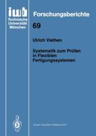 Systematik zum Prufen in flexiblen Fertigungssystemen (IWB Forschungsberichte) 3540577947 Book Cover