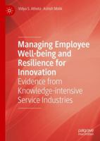 Managing Employee Well-Being and Resilience for Innovation: Evidence from Knowledge-Intensive Service Industries 3030061876 Book Cover