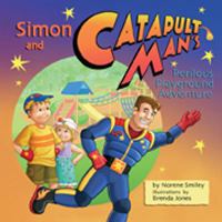 Simon and Catapult Man's Perilous Playground Adventure 1551097141 Book Cover