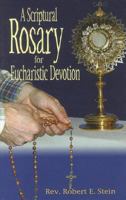 A Scriptural Rosary for Eucharistic Devotion 0764805800 Book Cover