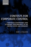 Contests for Corporate Control: Corporate Governance and Economic Performance in the United States and Germany 0199244863 Book Cover