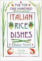 Top One Hundred Italian Rice Dishes: Including over 50 Risotto Recipes 0747273766 Book Cover