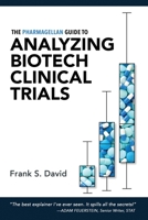 The Pharmagellan Guide to Analyzing Biotech Clinical Trials 0998407526 Book Cover