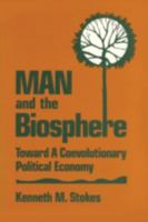Man and the Biosphere: Toward a Coevolutionary Political Economy B00Q5B9R3O Book Cover