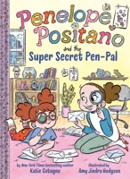 Penelope Positano and the Super-Secret Pen Pal: A Chapter Book (Penelope Positano Sees It All) 141977798X Book Cover