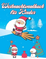 Weihnachtsmalbuch für Kinder: 36 einzigartige Winter- und Weihnachtsbilder für Kinder - Das perfekte Vor-und Weihnachtsgeschenk für Kinder die Weihn B08L4L443D Book Cover