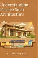 Understanding Passive Solar Architecture 1105846172 Book Cover