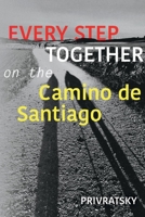 Every Step Together On the Camino De Santiago 154395670X Book Cover