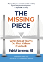 The Missing Piece: What Great Teams Do That Others Overlook: What Great Teams Do That Others Overlook 1969508051 Book Cover